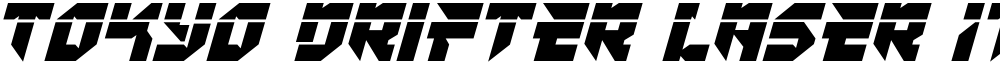 Tokyo Drifter Laser Italic