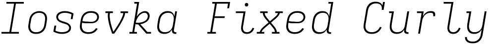 Iosevka Fixed Curly Slab XLtEx