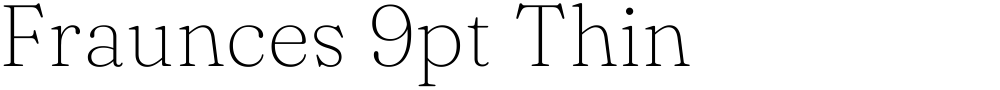 Fraunces 9pt Thin