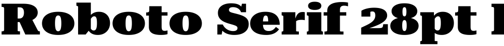 Roboto Serif 28pt ExtraExpanded Black