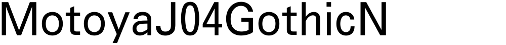 MotoyaJ04GothicN