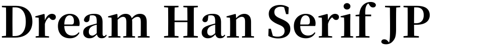 Dream Han Serif JP