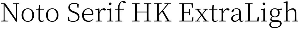 Noto Serif HK ExtraLight