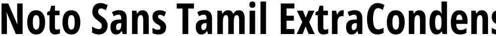 Noto Sans Tamil ExtraCondensed
