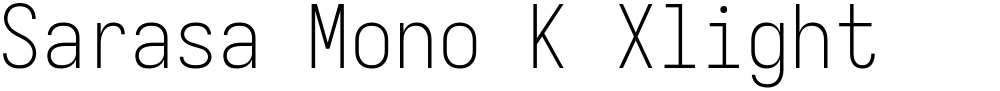 Sarasa Mono K Xlight