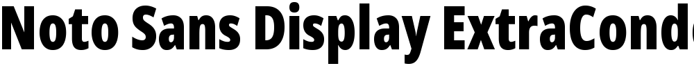 Noto Sans Display ExtraCondensed Black