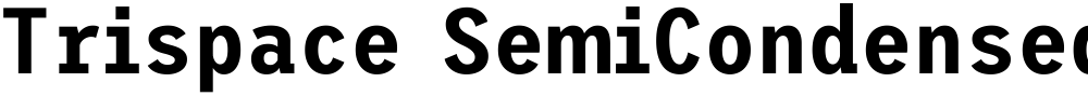 Trispace SemiCondensed SemiBold