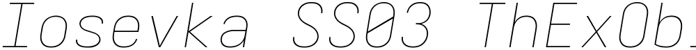 Iosevka SS03 ThExObl