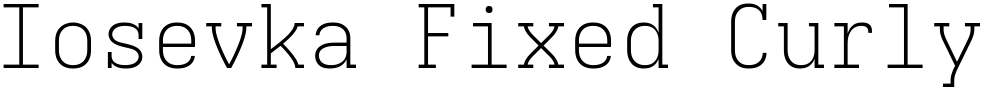 Iosevka Fixed Curly Slab XLtEx