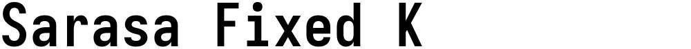 Sarasa Fixed K