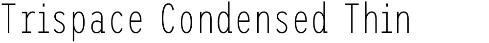 Trispace Condensed Thin