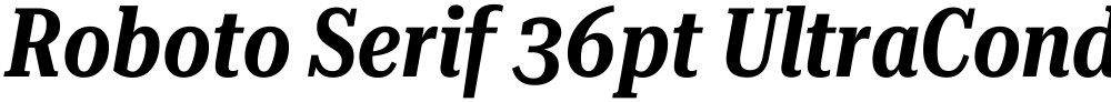 Roboto Serif 36pt UltraCondensed SemiBold
