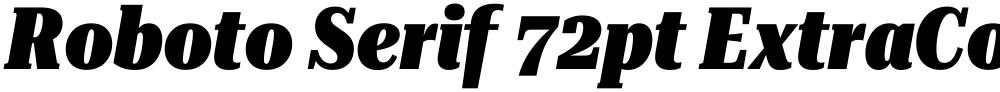 Roboto Serif 72pt ExtraCondensed Black