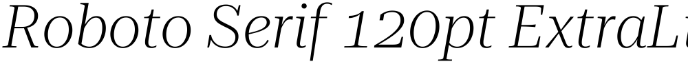 Roboto Serif 120pt ExtraLight