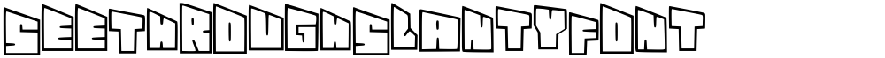 SeeThroughSlantyFont