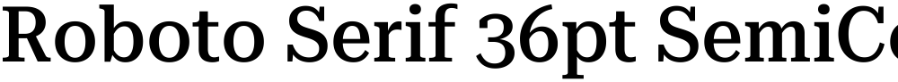 Roboto Serif 36pt SemiCondensed Medium