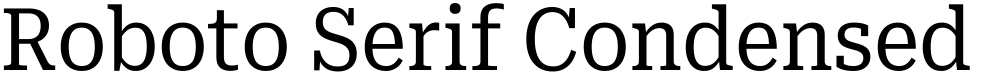 Roboto Serif Condensed