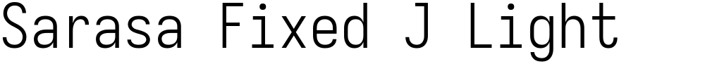Sarasa Fixed J Light