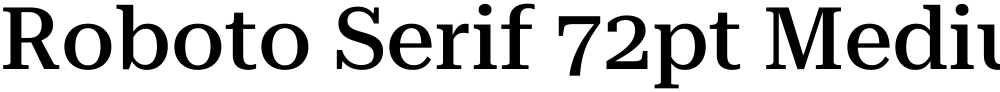 Roboto Serif 72pt Medium