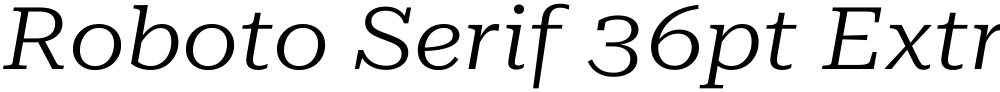 Roboto Serif 36pt ExtraExpanded Light