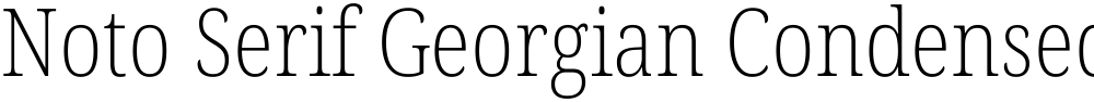 Noto Serif Georgian Condensed ExtraLight