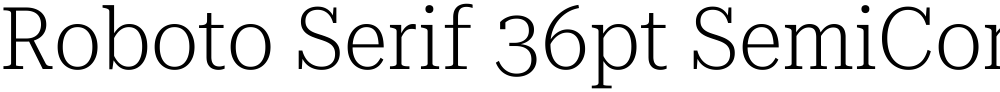Roboto Serif 36pt SemiCondensed ExtraLight