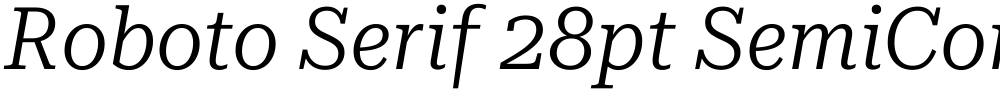 Roboto Serif 28pt SemiCondensed Light