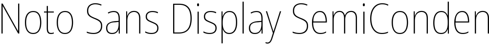 Noto Sans Display SemiCondensed Thin