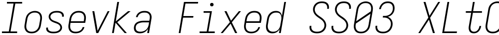 Iosevka Fixed SS03 XLtObl