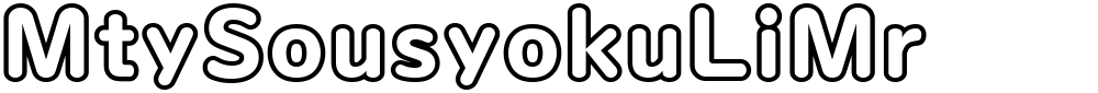 MtySousyokuLiMr