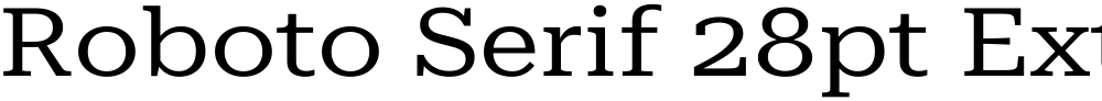 Roboto Serif 28pt ExtraExpanded
