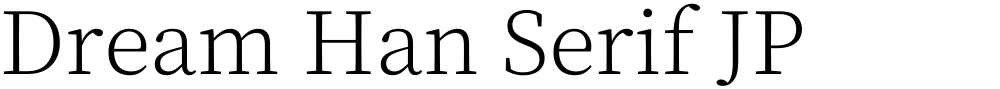 Dream Han Serif JP