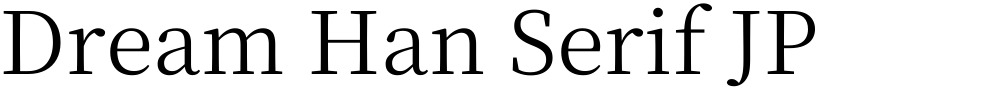 Dream Han Serif JP