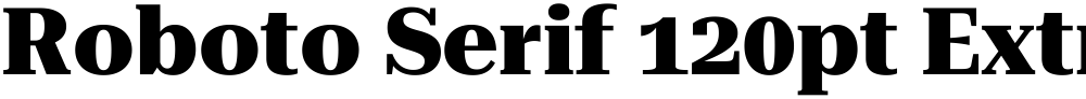 Roboto Serif 120pt ExtraBold