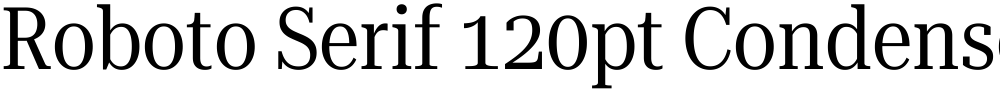 Roboto Serif 120pt Condensed