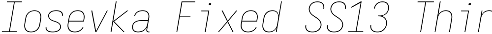 Iosevka Fixed SS13 Thin