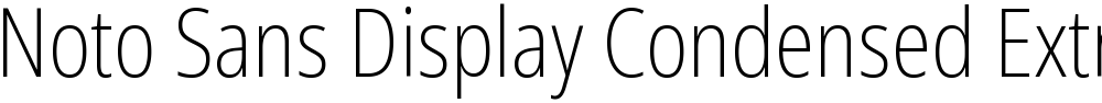 Noto Sans Display Condensed ExtraLight