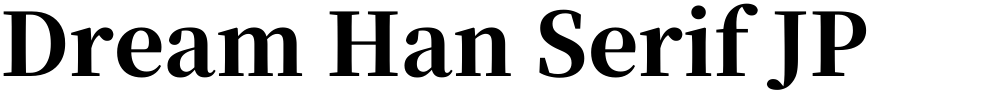 Dream Han Serif JP