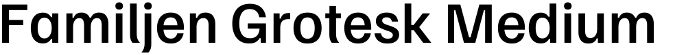 Familjen Grotesk Medium