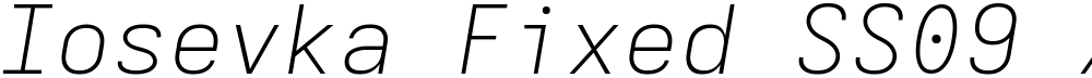 Iosevka Fixed SS09 XLtExObl