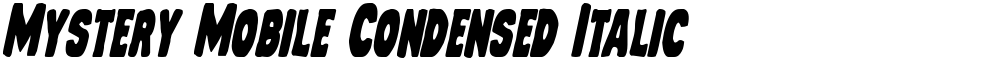 Mystery Mobile Condensed Italic