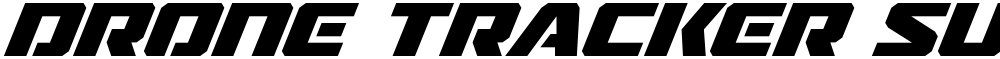 Drone Tracker Super-Italic