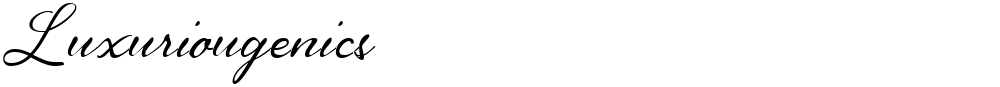 Luxuriougenics