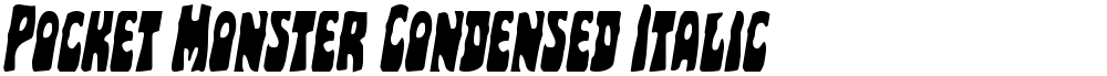 Pocket Monster Condensed Italic