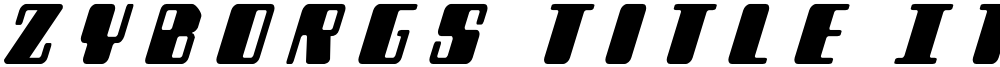 Zyborgs Title Italic