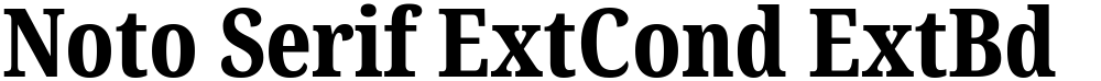 Noto Serif ExtCond ExtBd