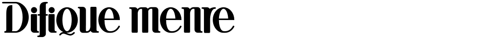 Difique menre