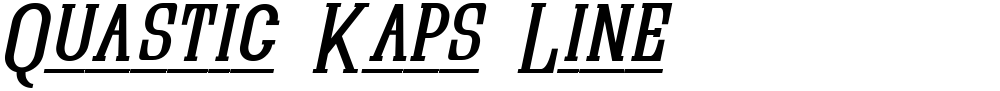 Quastic Kaps Line
