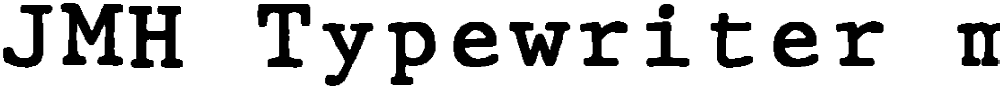 JMH Typewriter mono