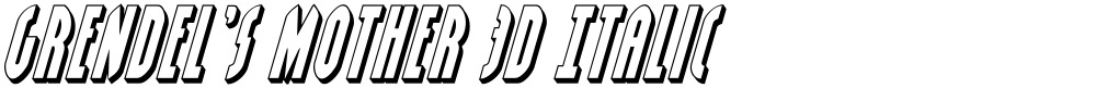 Grendel's Mother 3D Italic